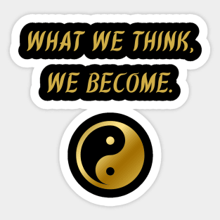 What We Think, We Become. Sticker